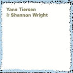 Shannon Wright + Yann Tiersen